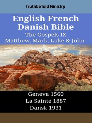 cover image of English French Danish Bible--The Gospels IX--Matthew, Mark, Luke & John